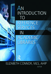 An Introduction to Reference Services in Academic Libraries book cover