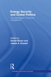 Energy Security and Global Politics: The Militarization of Resource Management book cover