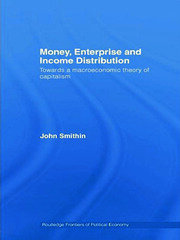 Money, Enterprise and Income Distribution: Towards a macroeconomic theory of capitalism book cover