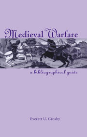 Medieval Warfare: A Bibliographical Guide book cover