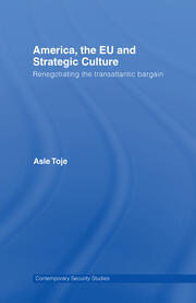 America, the EU and Strategic Culture: Renegotiating the Transatlantic Bargain book cover