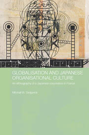 Globalisation and Japanese Organisational Culture: An Ethnography of a Japanese Corporation in France book cover
