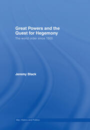Great Powers and the Quest for Hegemony: The World Order since 1500 book cover