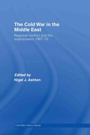 The Cold War in the Middle East: Regional Conflict and the Superpowers 1967-73 book cover