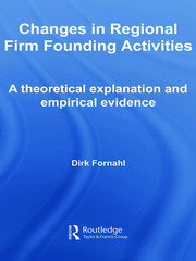 Changes in Regional Firm Founding Activities: A Theoretical Explanation and Empirical Evidence book cover