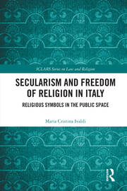 Secularism and Freedom of Religion in Italy: Religious Symbols in the Public Space book cover