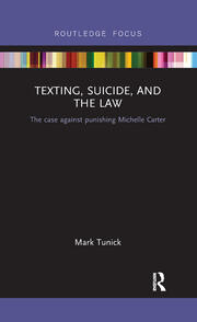 Texting, Suicide, and the Law: The case against punishing Michelle Carter book cover