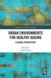 Urban Environments for Healthy Ageing: A Global Perspective book cover
