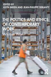 The Politics and Ethics of Contemporary Work: Whither Work? book cover
