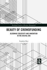 Beauty of Crowdfunding: Blooming Creativity and Innovation in the Digital Era book cover