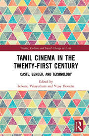 Tamil Cinema in the Twenty-First Century: Caste, Gender and Technology book cover