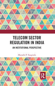 Telecom Sector Regulation in India: An Institutional Perspective book cover