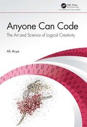 Anyone Can Code: The Art and Science of Logical Creativity book cover