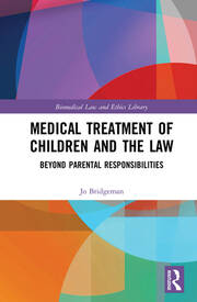 Medical Treatment of Children and the Law: Beyond Parental Responsibilities book cover