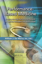 Performance-Based Medicine: Creating the High Performance Network to Optimize Managed Care Relationships book cover