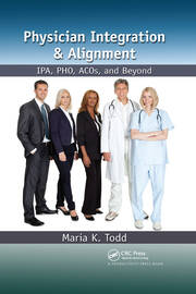 Physician Integration & Alignment: IPA, PHO, ACOs, and Beyond book cover