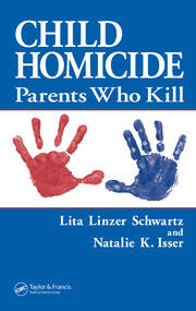 Child Homicide: Parents Who Kill book cover