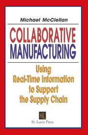 Collaborative Manufacturing: Using Real-Time Information to Support the Supply Chain book cover