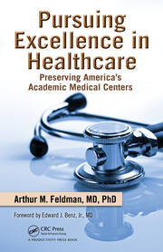 Pursuing Excellence in Healthcare: Preserving America's Academic Medical Centers book cover