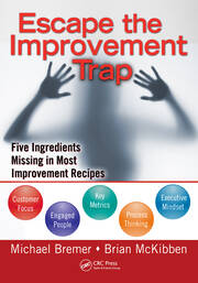 Escape the Improvement Trap: Five Ingredients Missing in Most Improvement Recipes book cover