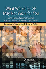 What Works for GE May Not Work for You: Using Human Systems Dynamics to Build a Culture of Process Improvement book cover