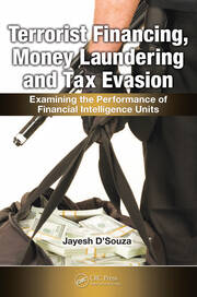 Terrorist Financing, Money Laundering, and Tax Evasion: Examining the Performance of Financial Intelligence Units book cover