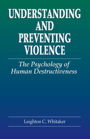 Understanding and Preventing Violence: The Psychology of Human Destructiveness book cover