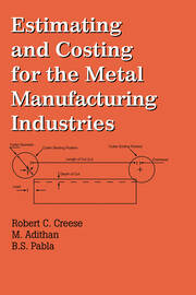 Estimating and Costing for the Metal Manufacturing Industries book cover