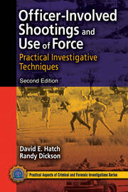 Officer-Involved Shootings and Use of Force: Practical Investigative Techniques, Second Edition book cover
