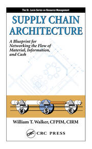 Supply Chain Architecture: A Blueprint for Networking the Flow of Material, Information, and Cash book cover