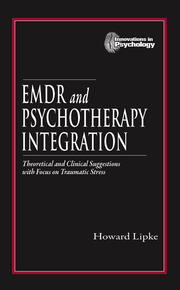 EMDR and Psychotherapy Integration: Theoretical and Clinical Suggestions with Focus on Traumatic Stress book cover
