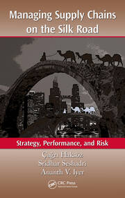 Managing Supply Chains on the Silk Road: Strategy, Performance, and Risk book cover