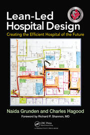 Lean-Led Hospital Design: Creating the Efficient Hospital of the Future book cover