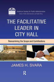 The Facilitative Leader in City Hall: Reexamining the Scope and Contributions book cover