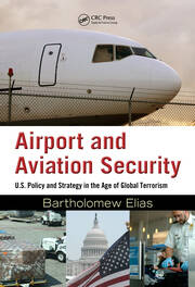 Airport and Aviation Security: U.S. Policy and Strategy in the Age of Global Terrorism book cover