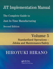 JIT Implementation Manual -- The Complete Guide to Just-In-Time Manufacturing: Volume 5 -- Standardized Operations -- Jidoka and Maintenance/Safety book cover