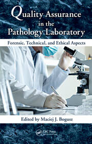 Quality Assurance in the Pathology Laboratory: Forensic, Technical, and Ethical Aspects book cover