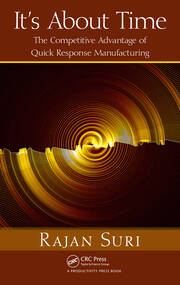 It's About Time: The Competitive Advantage of Quick Response Manufacturing book cover