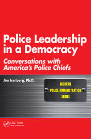 Police Leadership in a Democracy: Conversations with America's Police Chiefs book cover