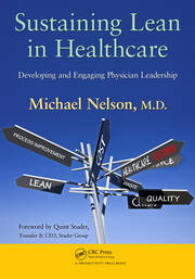 Sustaining Lean in Healthcare: Developing and Engaging Physician Leadership book cover