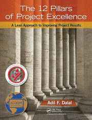 The 12 Pillars of Project Excellence: A Lean Approach to Improving Project Results book cover