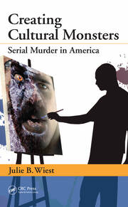 Creating Cultural Monsters: Serial Murder in America book cover