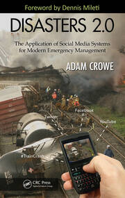 Disasters 2.0: The Application of Social Media Systems for Modern Emergency Management book cover