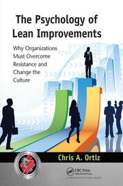 The Psychology of Lean Improvements: Why Organizations Must Overcome Resistance and Change the Culture book cover