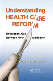 Understanding Health Care Reform: Bridging the Gap Between Myth and Reality book cover