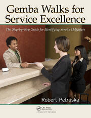 Gemba Walks for Service Excellence: The Step-by-Step Guide for Identifying Service Delighters book cover