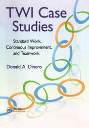 TWI Case Studies: Standard Work, Continuous Improvement, and Teamwork book cover