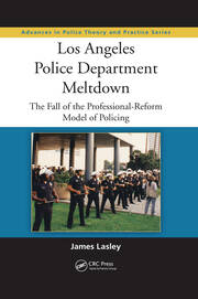 Los Angeles Police Department Meltdown: The Fall of the Professional-Reform Model of Policing book cover
