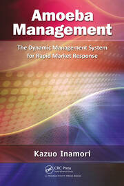 Amoeba Management: The Dynamic Management System for Rapid Market Response book cover