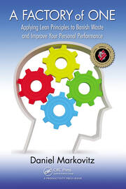 A Factory of One: Applying Lean Principles to Banish Waste and Improve Your Personal Performance book cover